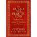 Un Curso Para Perder Peso: 21 Lecciones Espirituales Para Olvidar El Sobrepeso Para Siempre = A Course in Weight Loss