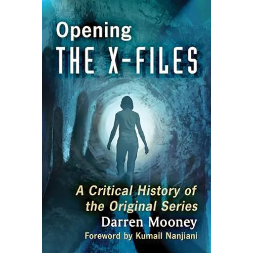 Opening The X-Files: A Critical History of the Original Series