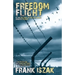 Freedom Flight: A True Account of the Cold War's Greatest Escape