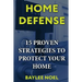 Home Defense: 15 Proven Strategies to Protect Your Home