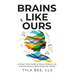 Brains Like Ours: A Smart Girls Guide to Mood, Modern Life, and the Science Behind Mental Health