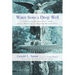 Water from a Deep Well: Christian Spirituality from Early Martyrs to Modern Missionaries