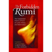 The Forbidden Rumi: The Suppressed Poems of Rumi on Love, Heresy, and Intoxication