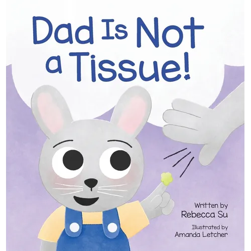 Dad Is Not a Tissue!