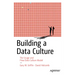 Building a Data Culture: The Usage and Flow Data Culture Model
