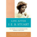 Life After J.E.B. Stuart: The Memoirs of His Granddaughter, Marrow Stuart Smith