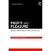 Profit and Pleasure: Sexual Identities in Late Capitalism