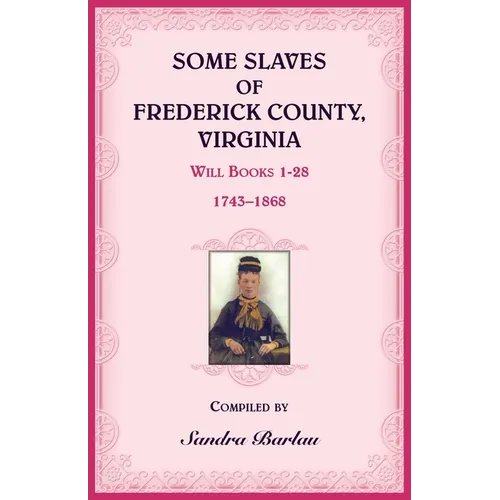 Some Slaves of Frederick County, Virginia