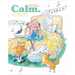 Calm: A Choose Your Own Attitude Book
