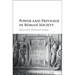 Power and Privilege in Roman Society