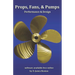 Props, Fans, and Pumps: Design & Performance