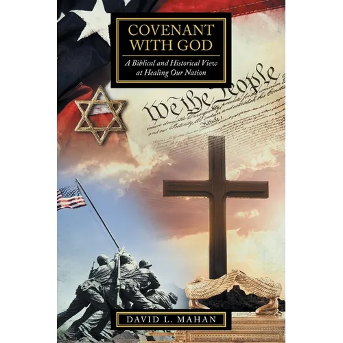 Covenant with God: A Biblical and Historical View at Healing Our Nation