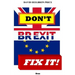 Don't Brexit, Fix it!