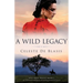 A Wild Legacy: An emotional and heart-wrenching historical novel