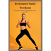 Resistance band Workout: The ultimate solution to getting stronger, faster and healthier