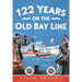 122 Years on the Old Bay Line