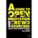 A Guide to Open Innovation and Crowdsourcing: Advice from Leading Experts in the Field