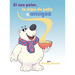 El oso polar, la sopa de pollo y amigos