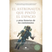 Astronauta Que Pintó El Espacio Y Otras Historias de Los Cosmonautas, El