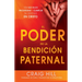 El Poder de la Bendición Paternal: Vea Sus Hijos Prosperar Y Cumplir Su Destino En Cristo = The Power of Parent's Blessing