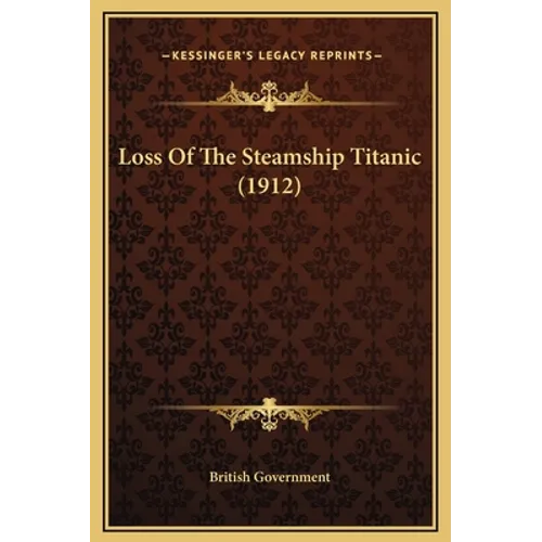 Loss Of The Steamship Titanic (1912)