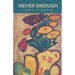 Never Enough