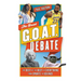The Great G.O.A.T. Debate: The Best of the Best in Everything from Sports to Science