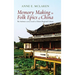 Memory Making in Folk Epics of China: The Intimate and the Local in Chinese Regional Culture