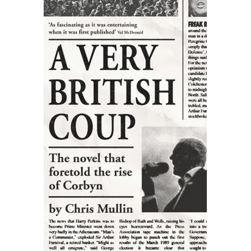 A Very British Coup: The Novel That Foretold the Rise of Corbyn