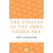 The Pirates in the Deep Green Sea