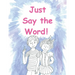 Just Say the Word