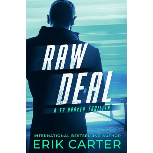 Raw Deal: A Ty Draker Action Thriller
