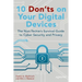 10 Don'ts on Your Digital Devices: The Non-Techie's Survival Guide to Cyber Security and Privacy