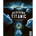 Rescuing Titanic: A True Story of Quiet Bravery in the North Atlantic