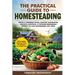 The Practical Guide to Homesteading: Affordable Step-by-Step Strategies for Beginners-Grow & Preserve Food, Harvest Rainwater, Choose Livestock, Explo