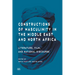 Constructions of Masculinity in the Middle East and North Africa: Literature, Film, and National Discourse