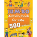 Jumbo Activity Book for Kids Ages 4-8: 500 Different Activities