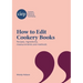 How to Edit Cookery Books: Recipes, ingredients, measurements and methods