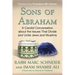 Sons of Abraham: A Candid Conversation about the Issues That Divide and Unite Jews and Muslims