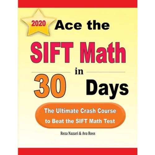 Ace the SIFT Math in 30 Days: The Ultimate Crash Course to Beat the SIFT Math Test