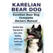 Karelian Bear Dog. Karelian Bear Dog Complete Owners Manual. Karelian Bear Dog book for care, costs, feeding, grooming, health and training.