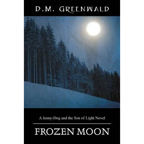 Frozen Moon: A Jenny-Dog and the Son of Light Novel