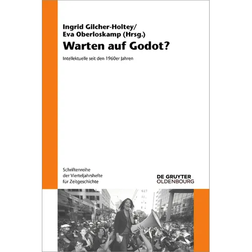 Warten Auf Godot?: Intellektuelle Seit Den 1960er Jahren