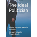 The Ideal Politician: A leader everyone wants to look upon