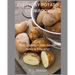 Everyday Potato Cookbook: Main Dishes, Potato Salads, Sides & Desserts!