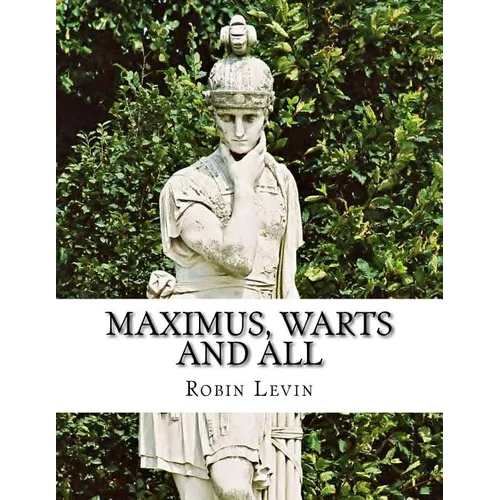 Maximus, Warts and All