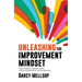 Unleashing the Improvement Mindset: A better strategy for adopting a culture of continuous improvement for next level performance