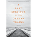 A Last Survivor of the Orphan Trains: A Memoir