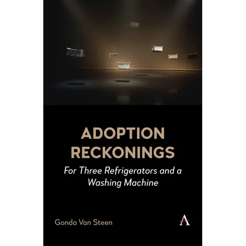 Adoption Reckonings: For Three Refrigerators and a Washing Machine