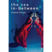 The Sea In-Between